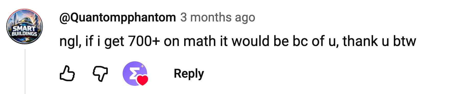 YouTube comment: if I get 700+ on math it would be because of you